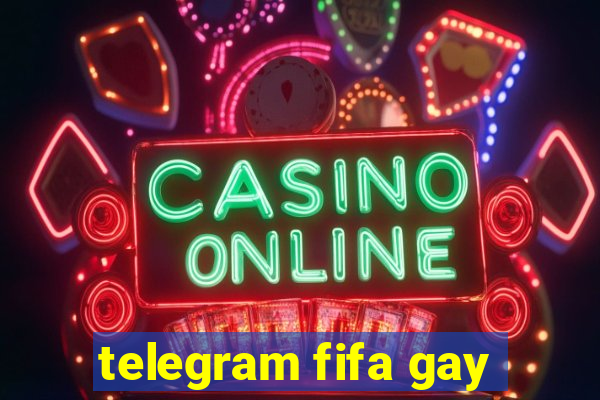 telegram fifa gay